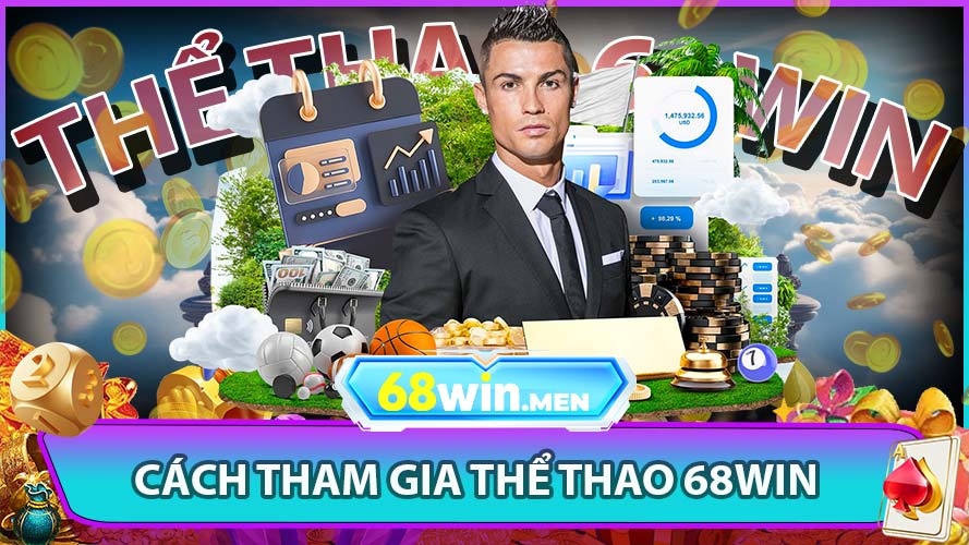 Quy Trình Tham Gia Cá Cược Thể Thao 68win